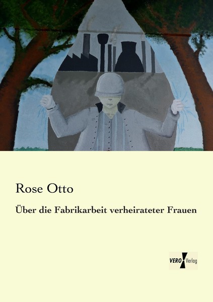 ÜBer Die Fabrikarbeit Verheirateter Frauen | Buch | 9783956104121-image
