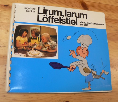 Lirum, larum Löffelstiel, Kinderkochkurs ZDF, 1973 Falken Verl., Ingeborg Becker