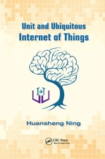 Unit and Ubiquitous Internet of Things by Huansheng Ning (English) Paperback Boo