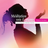 Audio Cd - Anne Magouet / Nathalie Darche: Meditation Voice And Piano - Bayard