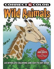 Connect and Color: Wild Animals: An Intricate Coloring and Dot-to-Dot Book by M