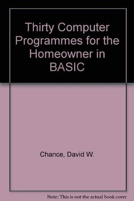 30 Computer Programs for the Homeowner, in Basic