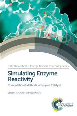 Simulating Enzyme Reactivity: Computational Methods in Enzyme Catalysis by Inaki