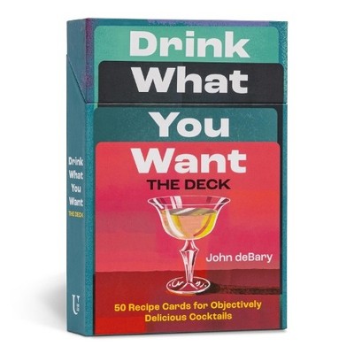 Drink What You Want: The Deck by John deBary - 9781454952084