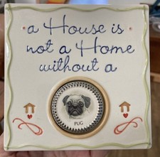 Porcelain Pug Wall Plaque 5x5 Magnetic Pug Attachment A House Is not a Home 