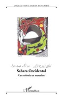 Sahara Occidental Une Colonie En Mutation - Hors-SéRie N° 7 Collectif Buch 2022