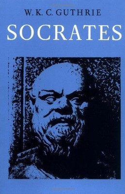 Socrates: 2 (Fifth-Century Enlightenment) - Guthrie