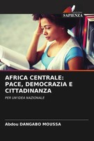 Abdou Dangabo Moussa | Africa Centrale: Pace, Democrazia E Cittadinanza | Buch