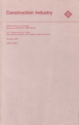Construction industry : OSHA safety and health standards (29 CFR 1926/1910) ...