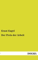 Ernst Engel | Der Preis Der Arbeit | Taschenbuch | Deutsch (2012) | 72 S.