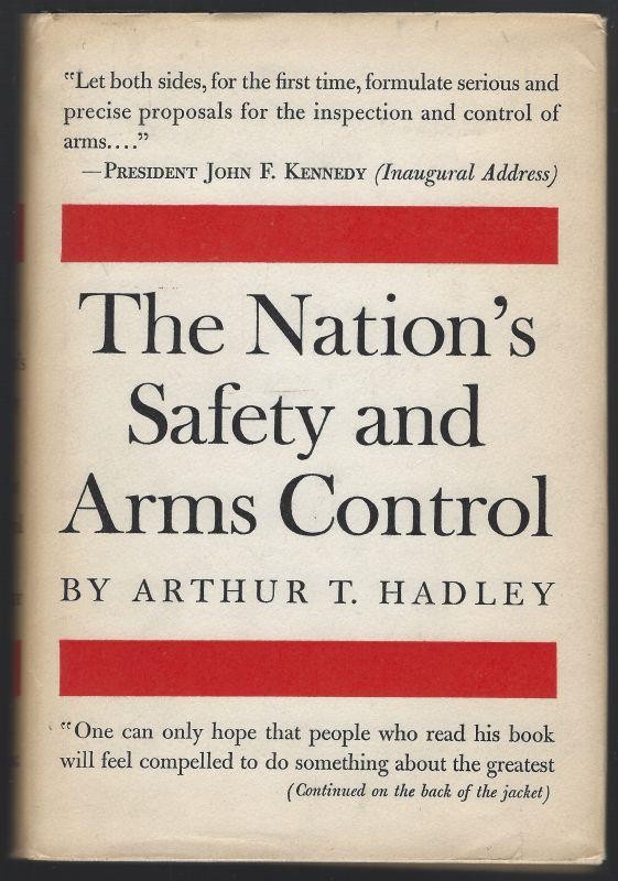 Nation's Safety and Arms Control Arthur Hadley 1961 1st edition Hardcover DJ