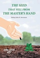The Seed That Fell From The Master's Hand | Bishop John Stevenson | Englisch