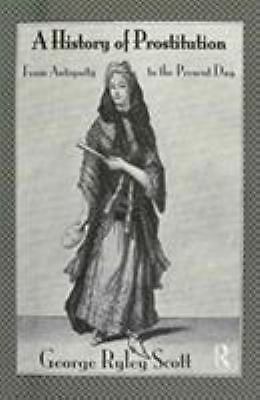History Prostitution, Paperback by Scott, George Ryley, Brand New, Free shipp...