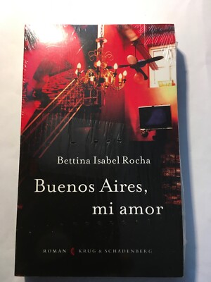 Buenos Aires, Mi Amor von Bettina Isabel Rocha  ISBN: 9783930041770 - NEU