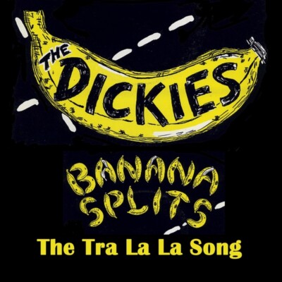 DICKIES - 7-BANANA SPLITS (THE TRA LA LA SONG)   VINYL LP SINGLE NEU