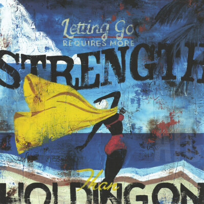 36W''x36H'' REAL STRENGTH by RODNEY WHITE -LETTING GO HOLDING ON CHOICES of CANVAS