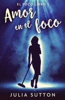 Amor En El foco Julia Sutton Taschenbuch El foco Spanisch 2024 Next Chapter