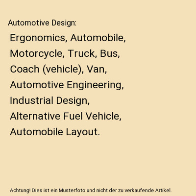 Automotive Design: Ergonomics, Automobile, Motorcycle, Truck, Bus, Coach 