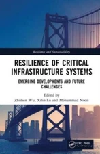 Resilience Of Critical Infrastructure Systems: Emerging Developments And Fu...