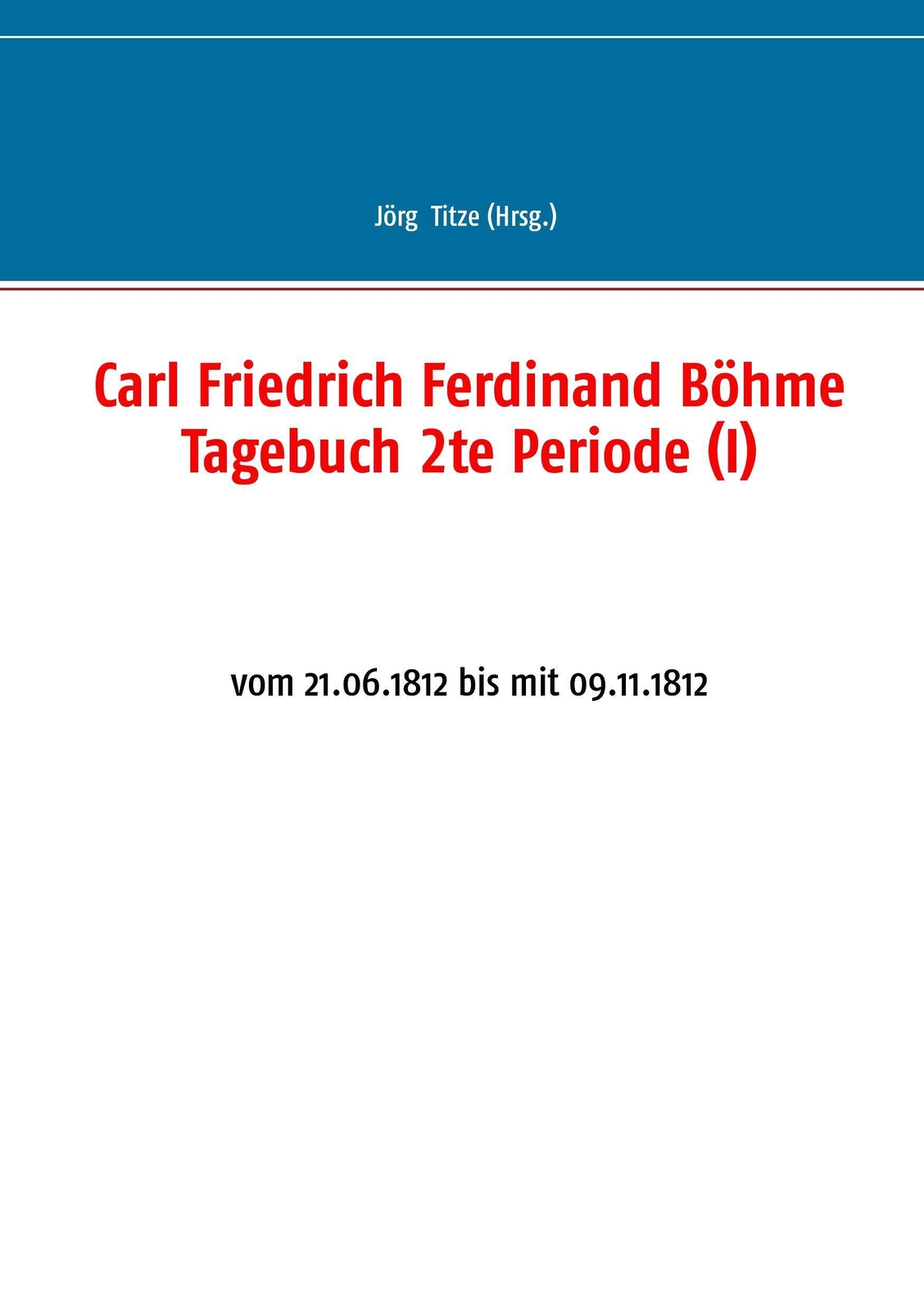 Thumbnail - Carl Friedrich Ferdinand Böhme Tagebuch 2te Periode (i) | Jörg Titze |