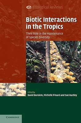 Biotic Interactions in the Tropics Burslem Pinard Hartley Hardback 9780521847070