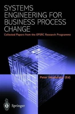 Systems Engineering for Business Process Change - 9781447111467
