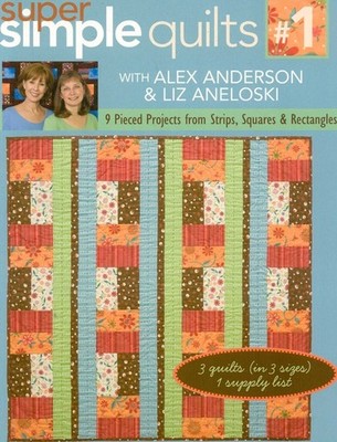 Super Simple Quilts #1 With Alex Anderso: 9 Pieced Projects ...