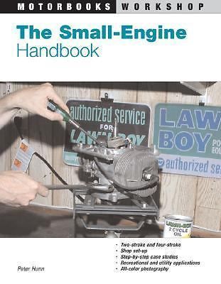 The Small-Engine Handbook (Motorbooks Workshop) by Peter Hunn ...