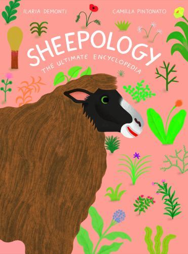 Sheepology : The Ultimate Encyclopedia by Ilaria Demonti (2023, Hardcover)