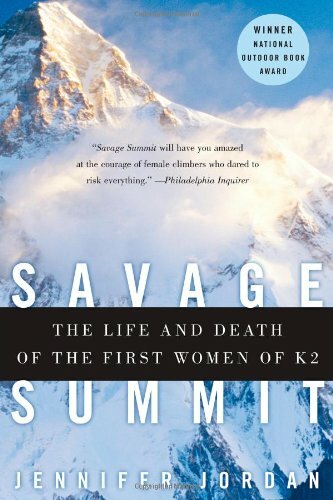 Savage Summit: The Life and Death of the First Women of K2: True Stories of th,