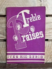 Treble Praises by Ives and Gerig 1949 Paperback 