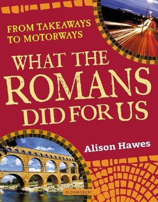 What the Romans did for us: Age 7-8, Below Average Re by Alison Hawes 1408112868