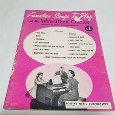 Familiar Songs to Play on the Wurlitzer Organ No. 1 Arr. by Louis Hollingsworth