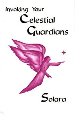 Invoking Your Celestial Guardians Hardcover Solara