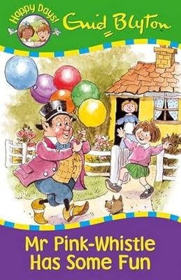 Mr Pink-Whistle Has Some Fun (Happy Days), Enid Blyton, Used; Good Book
