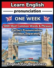 Learn English Pronunciation in ONE Week. 5000 Most Common Words & Phrases. P...