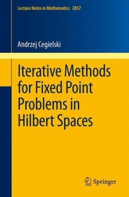 Cegielski - Iterative Methods for Fixed Point Problems in Hilbert Spac - X555z