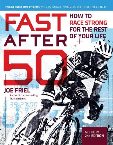 Fast After 50, Second Edition: How to Race Strong for the Rest of your Life by - Image 7