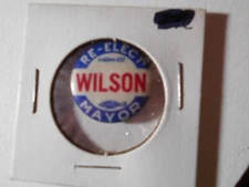 7/8" Wilson Mayor unknown location cello pinback button