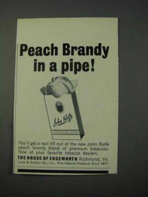 tobacco john rolfe 1963 John Rolfe Peach Brandy Tobacco Ad - In a Pipe!