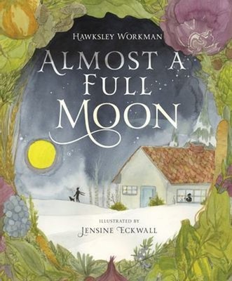 Almost a Full Moon Hardcover Hawksley Workman