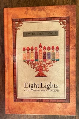 EIGHT LIGHTS: EIGHT MEDITATIONS FOR CHANUKAH: WITH AN By Dovber Pinson BRAND NEW