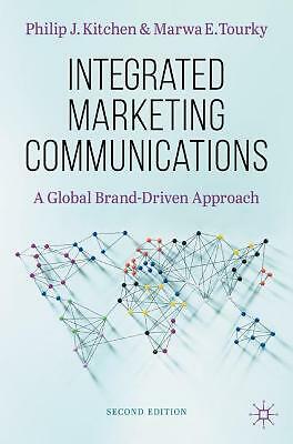Integrated Marketing Communications: A Global Brand-Driven Approach by Marwa...