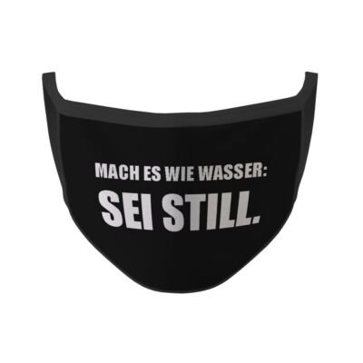Mouth Mask Do It Like Water Statement Be Still Humor Sarcasm Irony #35378