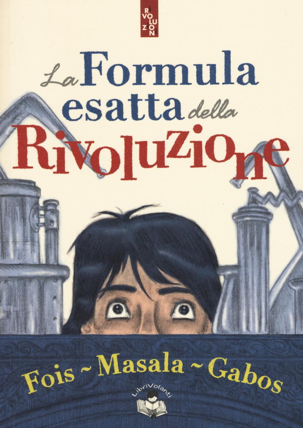 Libri Marcello Fois / Alberto Masala - La Formula Esatta Della Rivoluzione