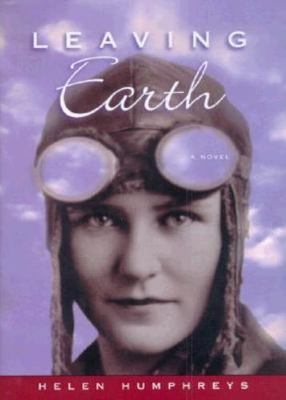 Leaving Earth: A Novel by Helen Humphreys