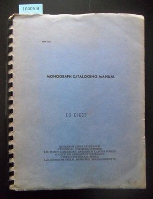 Monograph Cataloging Manual. Reasearch Library Branch. Technical Services Divisi