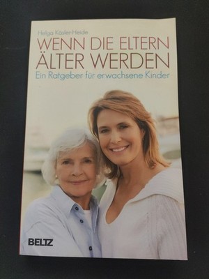 Wenn die Eltern älter werden von Helga Käsler-Heide (2009, Taschenbuch)~