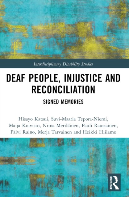 Deaf People, Injustice and Reconciliation by Heikki Hiilamo (Paperback Book)