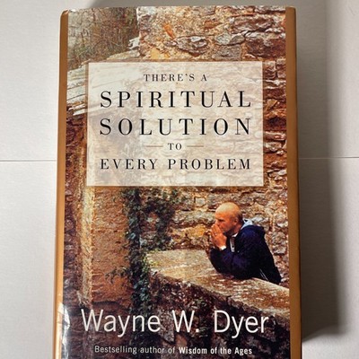 There's a Spiritual Solution to Every Problem by Wayne W. Dyer - GOOD